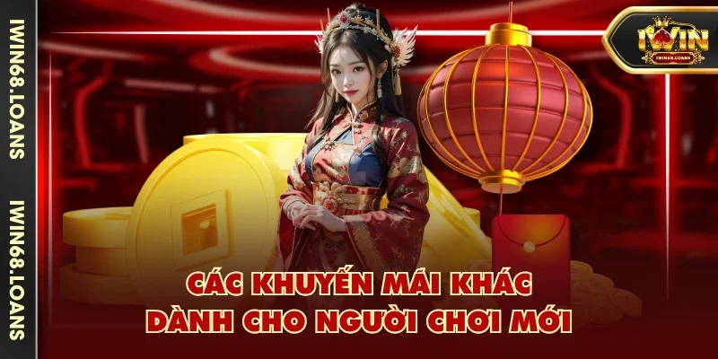 Các khuyến mãi khác dành cho người chơi mới