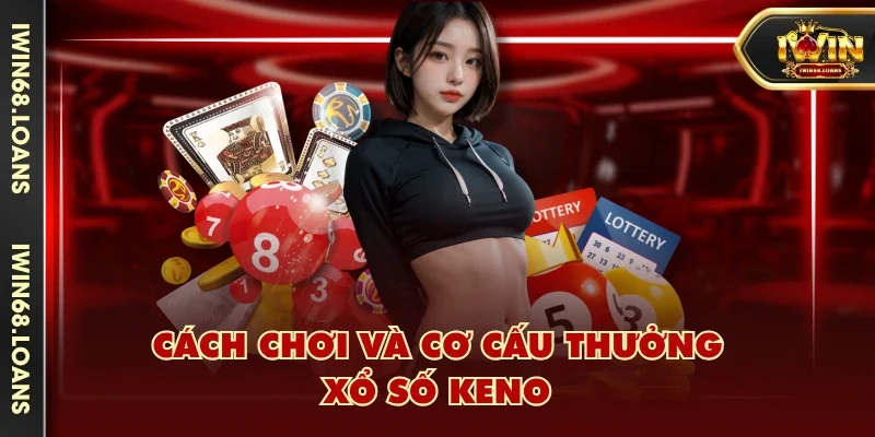 Cách chơi Xổ số Keno