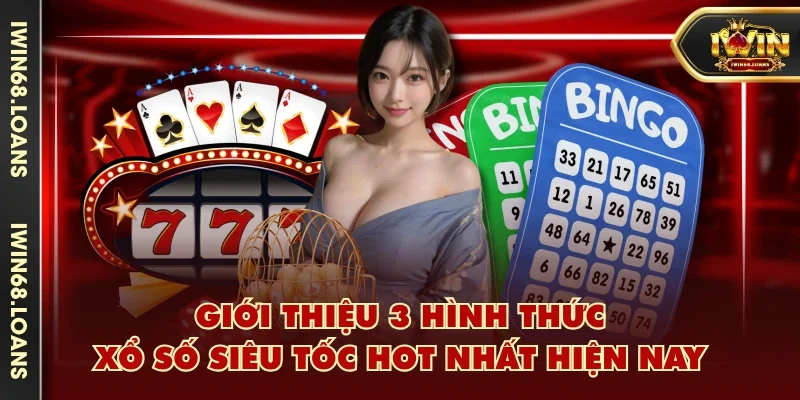 Giới thiệu 3 hình thức Xổ Số Siêu Tốc hot nhất hiện nay
