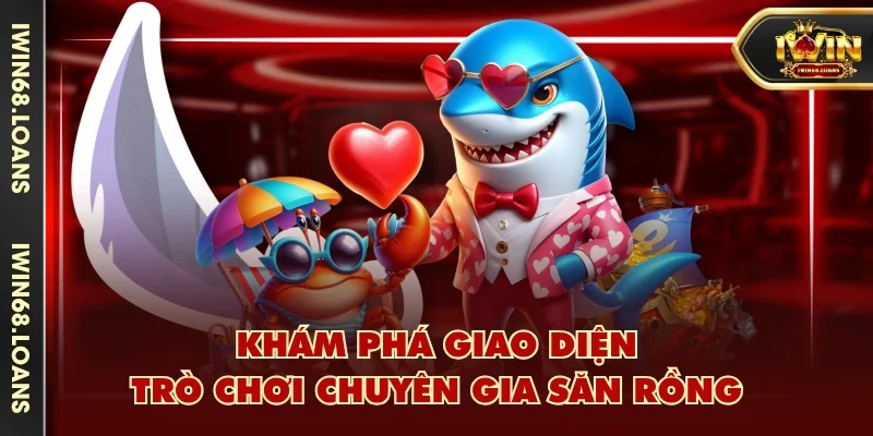 Khám phá giao diện trò chơi Chuyên Gia Săn Rồng