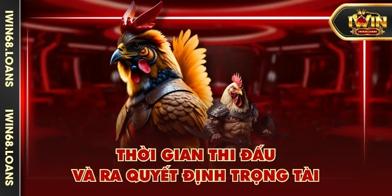 Thời gian thi đấu và ra quyết định trọng tài