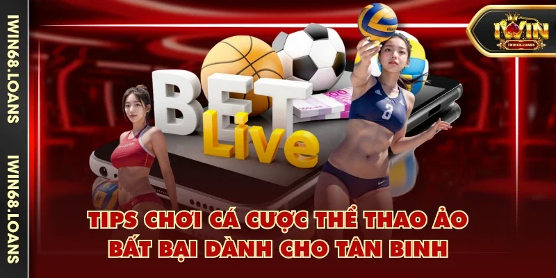 Tips chơi cá cược thể thao ảo bất bại dành cho tân binh